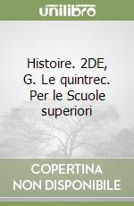 Histoire. 2DE, G. Le quintrec. Per le Scuole superiori libro