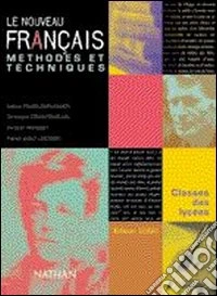 Le nouveau français. Méthodes et techniques. Per le Scuole superiori libro