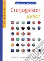 Conjugaison junior. Per la Scuola elementare libro