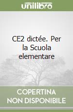 CE2 dictée. Per la Scuola elementare