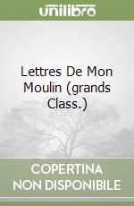 Lettres De Mon Moulin (grands Class.) libro