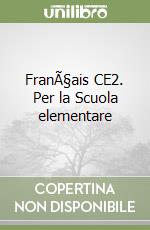 FranÃ§ais CE2. Per la Scuola elementare libro