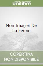 Mon Imagier De La Ferme libro