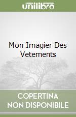 Mon Imagier Des Vetements libro