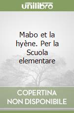 Mabo et la hyène. Per la Scuola elementare