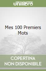 Mes 100 Premiers Mots libro