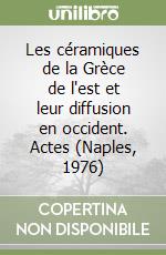 Les céramiques de la Grèce de l'est et leur diffusion en occident. Actes (Naples, 1976) libro