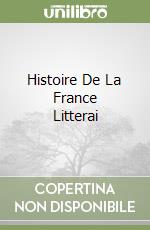 Histoire De La France Litterai libro