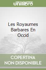 Les Royaumes Barbares En Occid libro