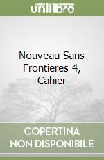 Nouveau Sans Frontieres 4, Cahier libro