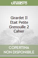 Girardet Il Etait Petite Grenouille 2 Cahier libro