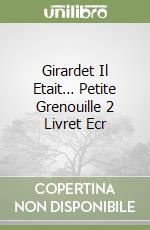 Girardet Il Etait… Petite Grenouille 2 Livret Ecr libro