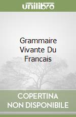Grammaire vivante du francais