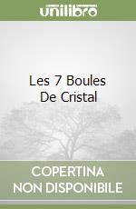 Les 7 Boules De Cristal libro