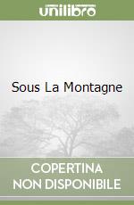 Sous La Montagne libro