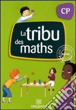 La tribu des maths CP. Per la Scuola elementare libro