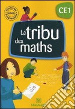 La tribu des maths CE1. Per la Scuola elementare libro