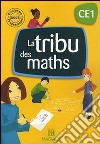 La tribu des maths CE1. Per la Scuola elementare libro