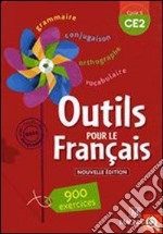 Outils pour le français. CE2. Per la Scuola elementare libro