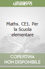 Maths. CE1. Per la Scuola elementare libro