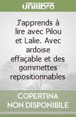 J'apprends à lire avec Pilou et Lalie. Avec ardoise effaçable et des gommettes repositionnables