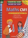 Maths. CM1. Per la Scuola elementare libro