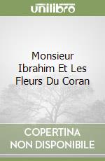 Monsieur Ibrahim Et Les Fleurs Du Coran libro