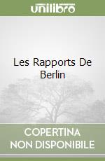 Les Rapports De Berlin libro