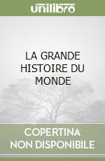 LA GRANDE HISTOIRE DU MONDE libro