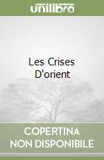 Les Crises D'orient libro