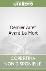 Dernier Arret Avant La Mort