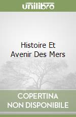 Histoire Et Avenir Des Mers