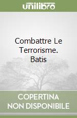 Combattre Le Terrorisme. Batis
