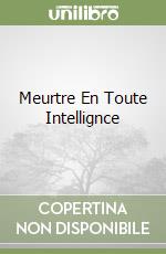 Meurtre En Toute Intellignce libro