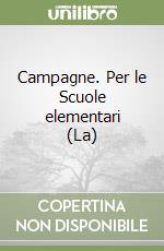 Campagne. Per le Scuole elementari (La)