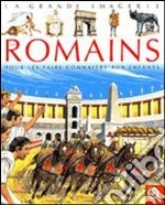 Romains. Pour les faire connaître aux enfants. Per la Scuola elementare. Con CD Audio. Con CD-ROM (Les) libro