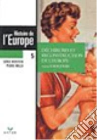 Histoire de l'Europe. Per i Licei e gli Ist. Magistrali. Vol. 5: Déchirures et reconstruction de l'europe; 1919 à nos jours libro