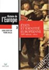 Histoire de l'Europe. Per i Licei e gli Ist. Magistrali. Vol. 3: Etats et identité européenne; XIVe siècle-1815 libro