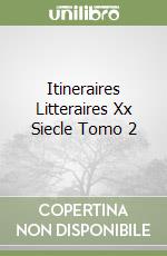 Itineraires Litteraires Xx Siecle Tomo 2 libro