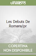 Les Debuts De Romans/pr libro