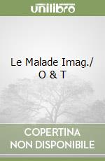 Le Malade Imag./ O & T libro