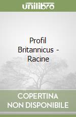 Profil Britannicus - Racine libro