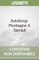 Autobiogr. Montaigne A Sarraut libro