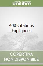 400 Citations Expliquees libro