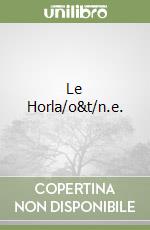 Le Horla/o&t/n.e. libro