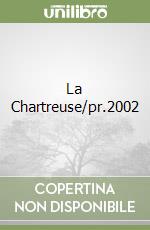 La Chartreuse/pr.2002 libro