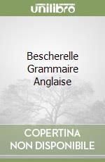Bescherelle Grammaire Anglaise libro