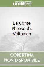 Le Conte Philosoph. Voltairien libro