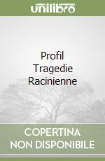 Profil Tragedie Racinienne libro