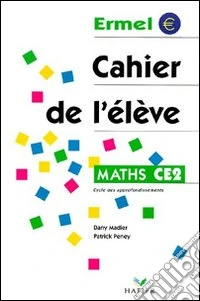 Maths CE2. Cahier de l'élève. Per la Scuola elementare libro
